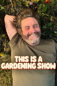 This Is a Gardening Show Season 1