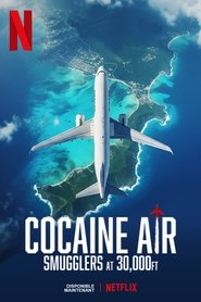 Cocaine Air: Smugglers at 30,000 Ft. Season 1