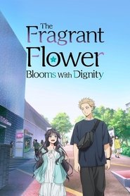 The Fragrant Flower Blooms with Dignity Season 1