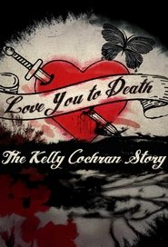 Love You to Death: The Kelly Cochran Story Season 1