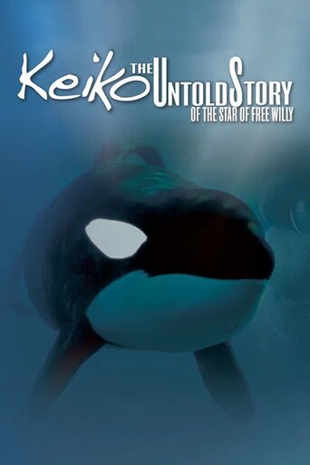Keiko the Untold Story of the Star of Free Willy
