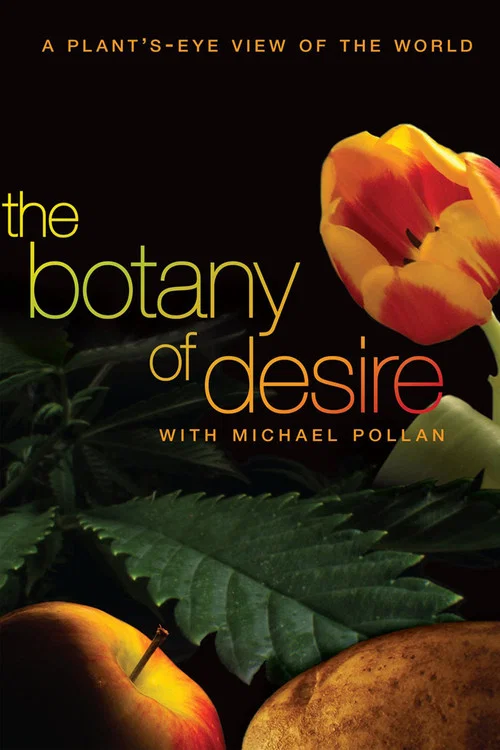 The Botany of Desire The Botany of Desire