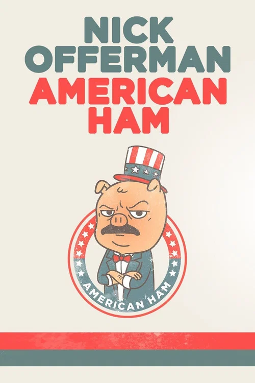 Nick Offerman: American Ham Nick Offerman: American Ham