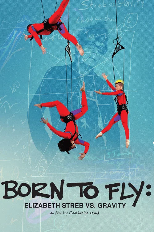 Born to Fly: Elizabeth Streb vs. Gravity Born to Fly: Elizabeth Streb vs. Gravity