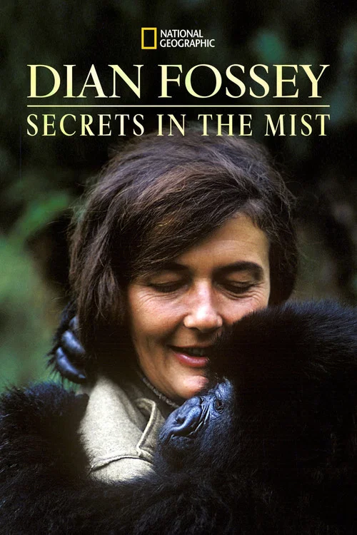 Dian Fossey: Secrets in the Mist Dian Fossey: Secrets in the Mist
