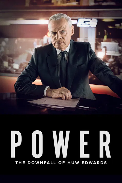 Power: The Downfall of Huw Edwards Power: The Downfall of Huw Edwards