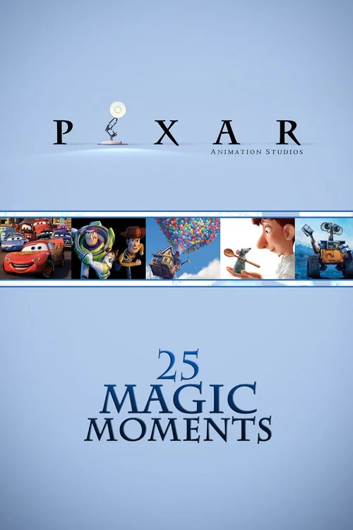 Pixar: 25 Magic Moments Pixar: 25 Magic Moments