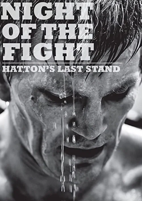 Night of the Fight: Hatton’s Last Stand Night of the Fight: Hatton’s Last Stand