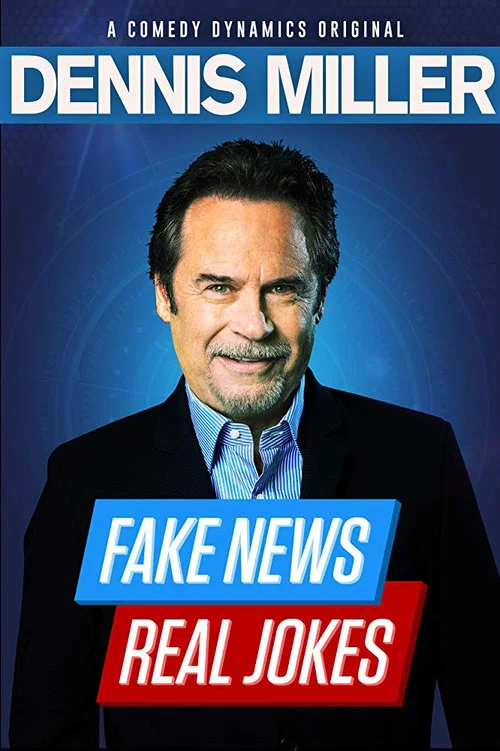 Dennis Miller: Fake News – Real Jokes