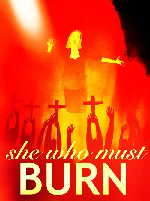 She Who Must Burn She Who Must Burn