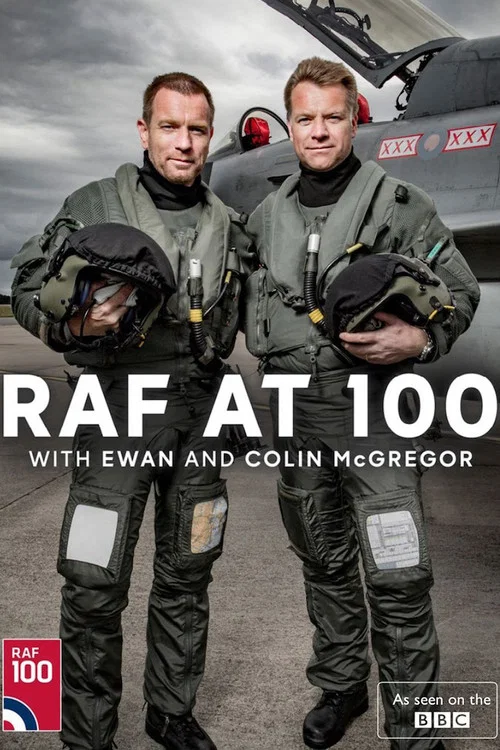 RAF at 100 with Ewan and Colin McGregor RAF at 100 with Ewan and Colin McGregor