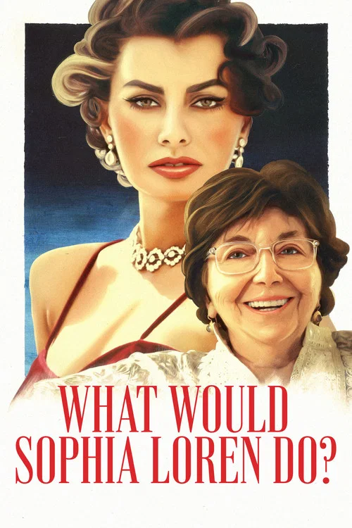 What Would Sophia Loren Do? What Would Sophia Loren Do?