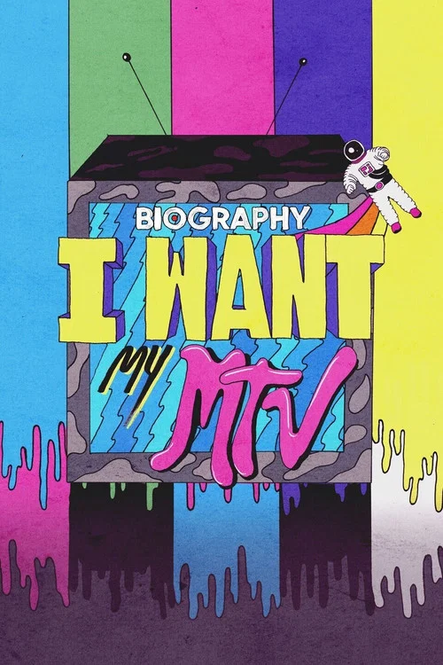 Biography: I Want My MTV Biography: I Want My MTV