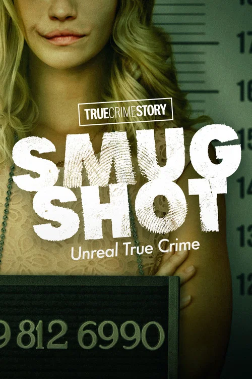 True Crime Story: Smugshot True Crime Story: Smugshot