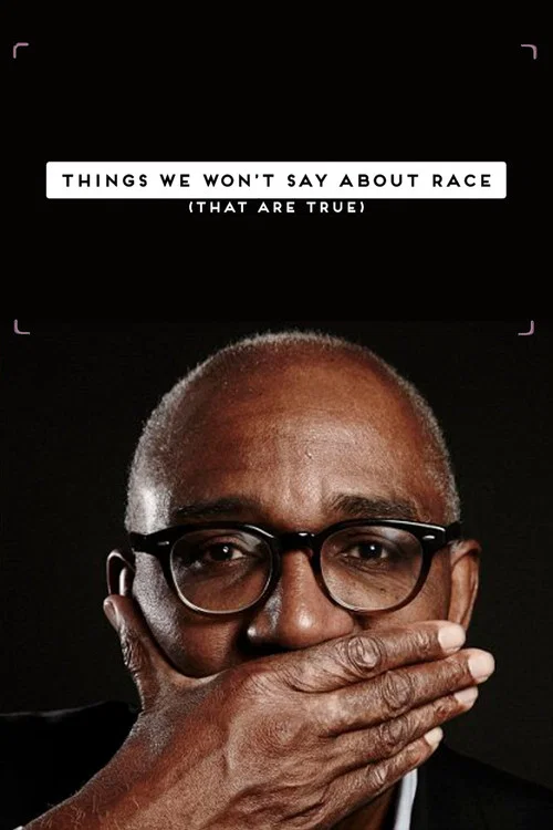 Things We Won’t Say About Race That Are True