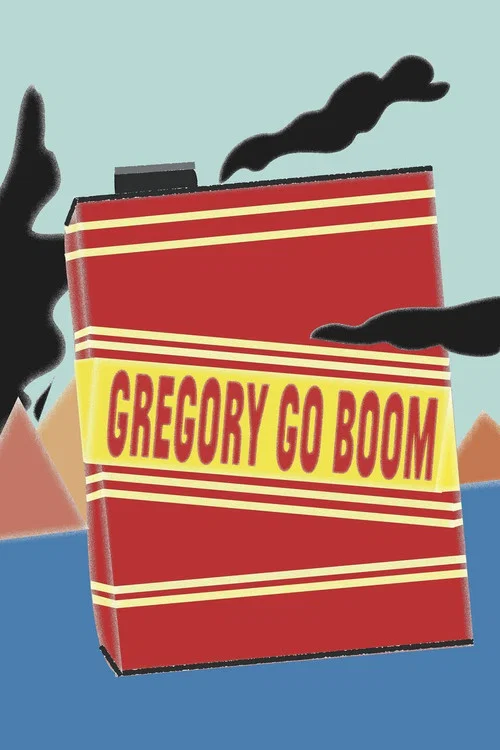 Gregory Go Boom Gregory Go Boom