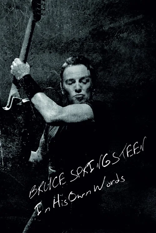 Bruce Springsteen: In His Own Words Bruce Springsteen: In His Own Words