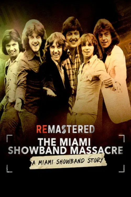 ReMastered: The Miami Showband Massacre ReMastered: The Miami Showband Massacre