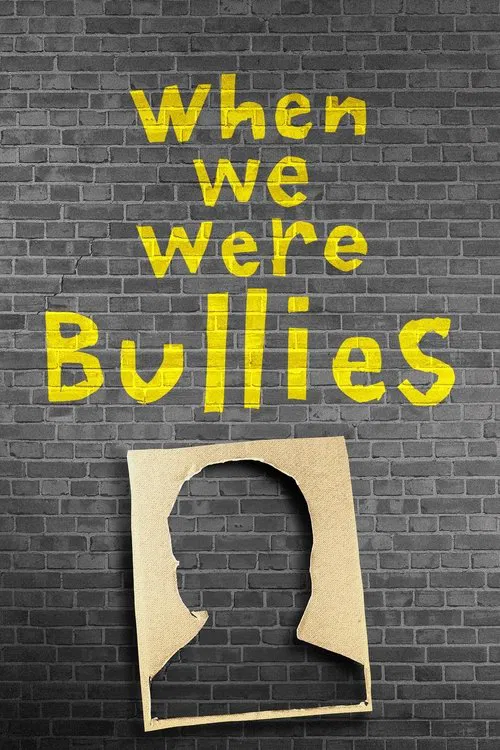 When We Were Bullies When We Were Bullies