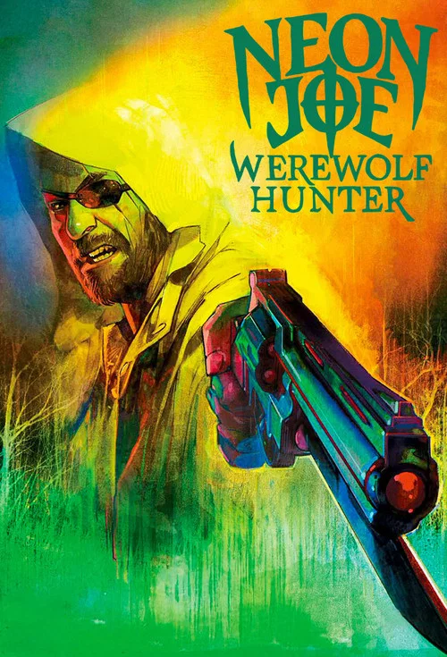 Neon Joe, Werewolf Hunter Neon Joe, Werewolf Hunter