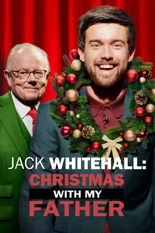 Jack Whitehall: Christmas with my Father Jack Whitehall: Christmas with my Father