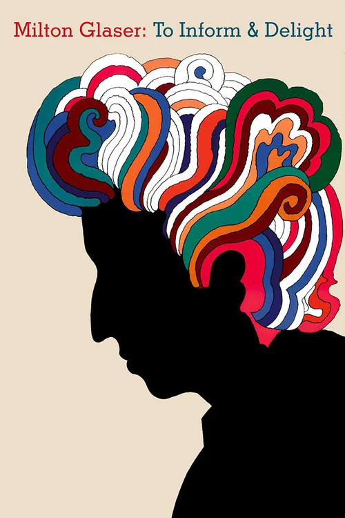 Milton Glaser: To Inform and Delight Milton Glaser: To Inform and Delight