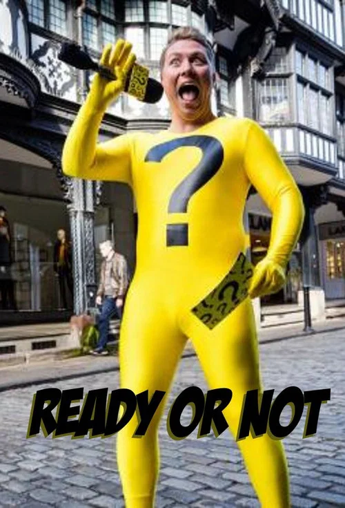 Ready or Not Ready or Not