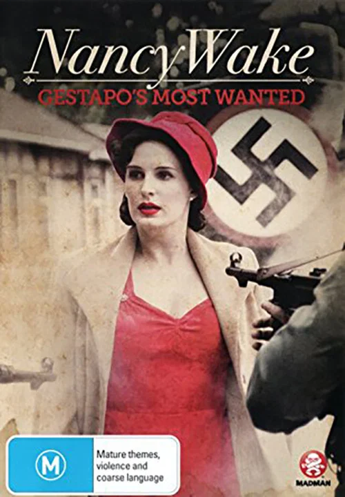 Nancy Wake, the White Mouse Nancy Wake, the White Mouse