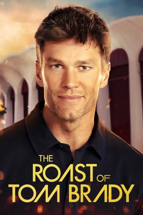 The Roast of Tom Brady The Roast of Tom Brady