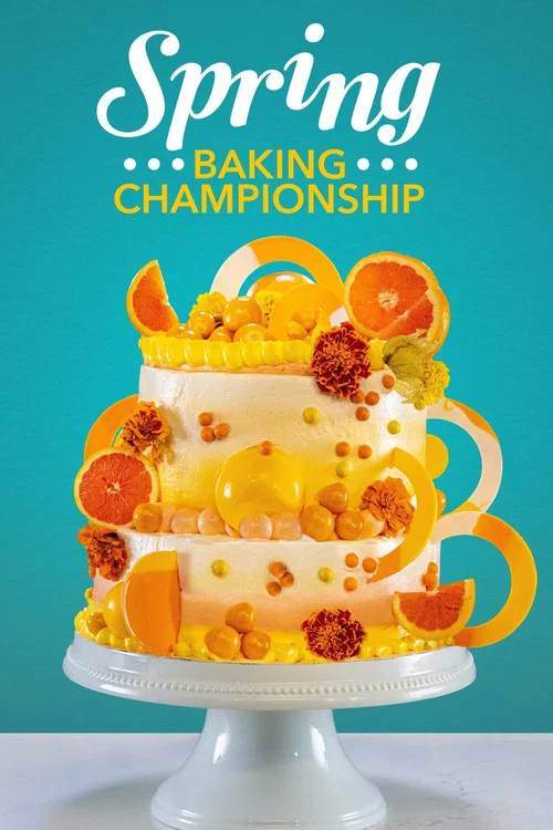 Spring Baking Championship Spring Baking Championship
