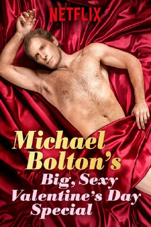Michael Bolton’s Big, Sexy Valentine’s Day Special Michael Bolton’s Big, Sexy Valentine’s Day Special