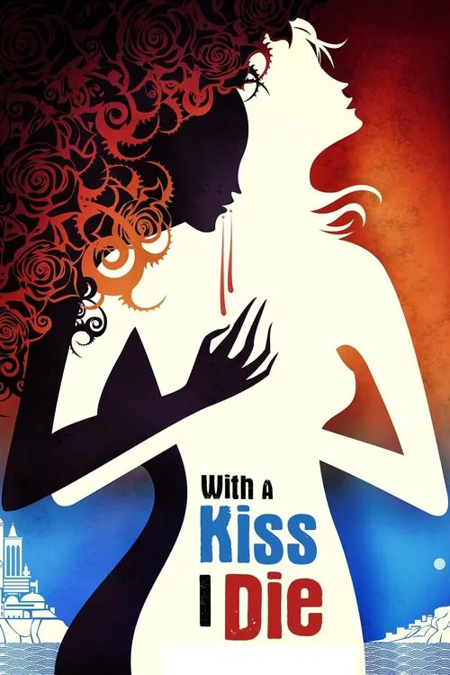 With a Kiss I Die With a Kiss I Die