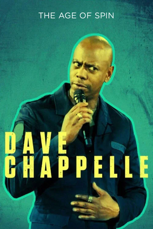 The Age of Spin: Dave Chappelle Live at the Hollywood Palladium The Age of Spin: Dave Chappelle Live at the Hollywood Palladium