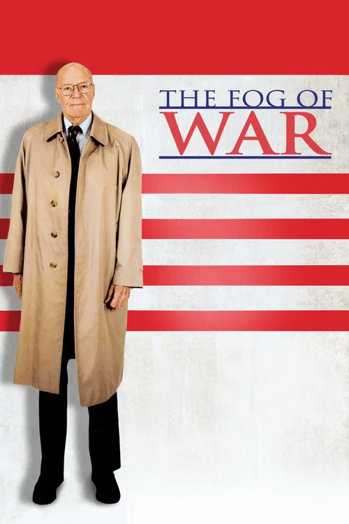 The Fog of War: Eleven Lessons from the Life of Robert S. McNamara The Fog of War: Eleven Lessons from the Life of Robert S. McNamara