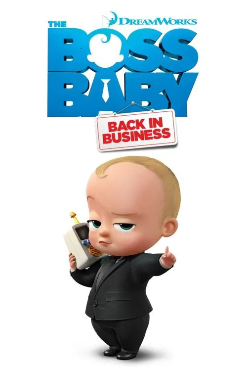 The Boss Baby: Back in Business The Boss Baby: Back in Business