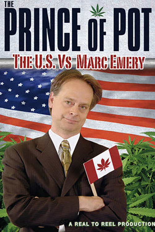 Prince of Pot: The US vs. Marc Emery Prince of Pot: The US vs. Marc Emery