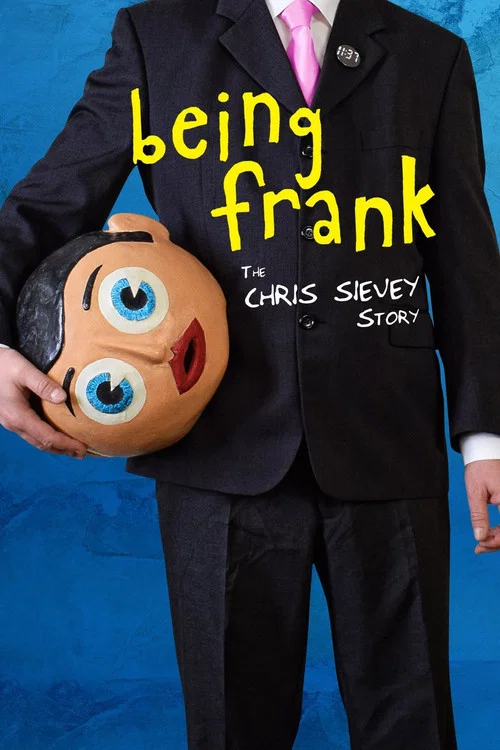 Being Frank: The Chris Sievey Story Being Frank: The Chris Sievey Story