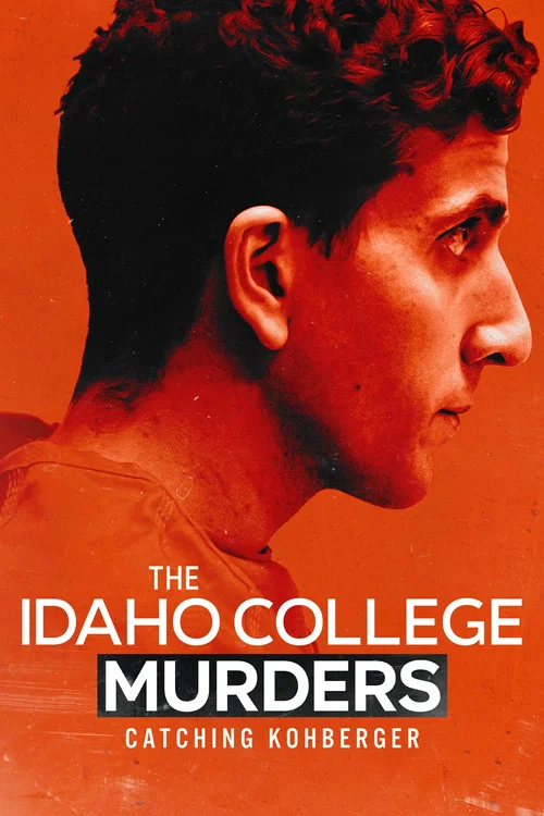 The Idaho College Murders: Catching Kohberger The Idaho College Murders: Catching Kohberger