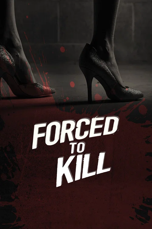 Forced to Kill Forced to Kill