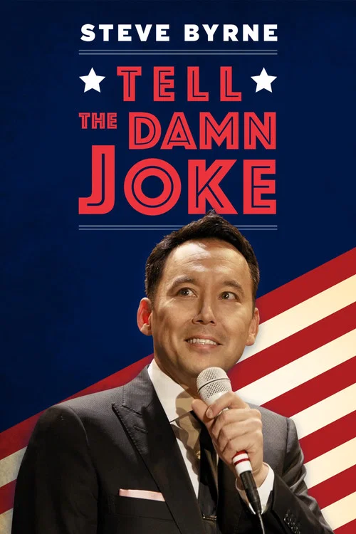 Steve Byrne: Tell the Damn Joke Steve Byrne: Tell the Damn Joke