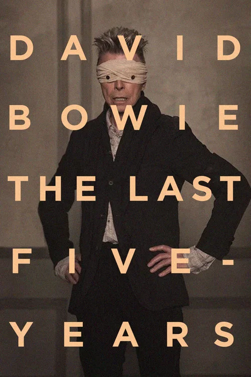 David Bowie: The Last Five Years David Bowie: The Last Five Years