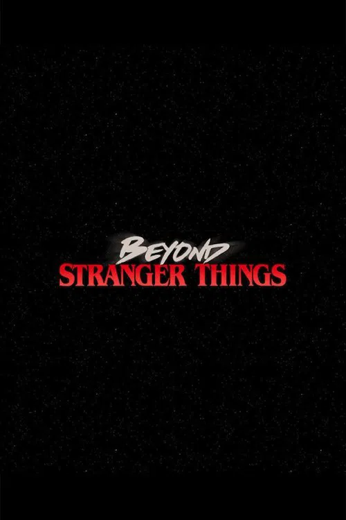 Beyond Stranger Things
