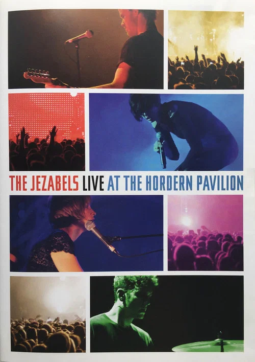 The Jezabels: Live at the Hordern Pavilion The Jezabels: Live at the Hordern Pavilion