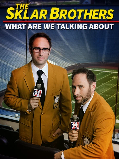 The Sklar Brothers: What Are We Talking About The Sklar Brothers: What Are We Talking About