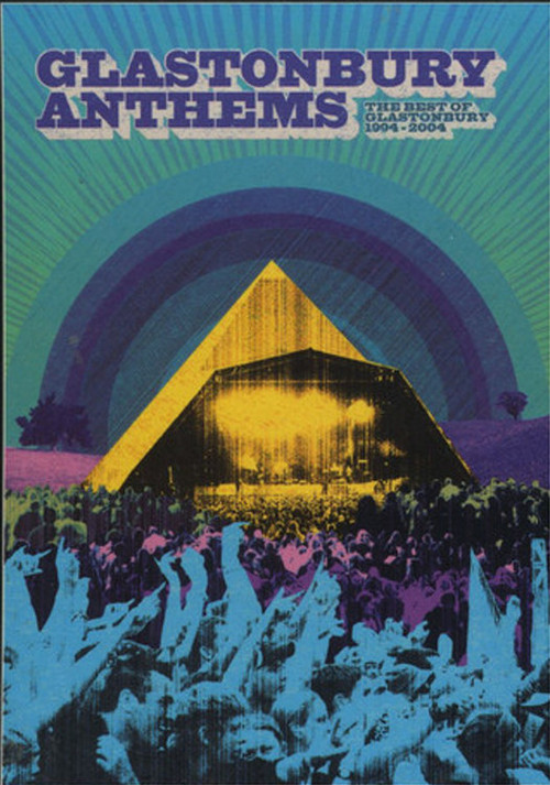 Glastonbury Anthems: The Best of Glastonbury 1994-2004 Glastonbury Anthems: The Best of Glastonbury 1994-2004