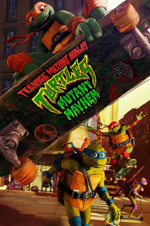 Teenage Mutant Ninja Turtles: Mutant Mayhem Teenage Mutant Ninja Turtles: Mutant Mayhem