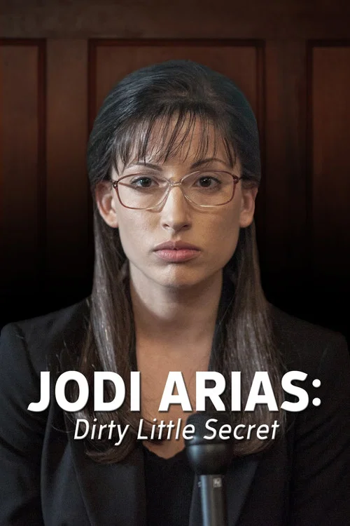 Jodi Arias: Dirty Little Secret Jodi Arias: Dirty Little Secret