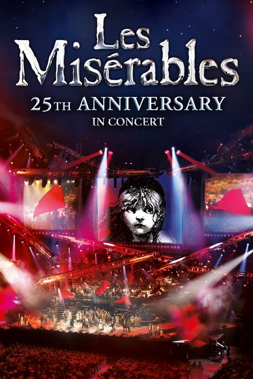 Les Misérables in Concert: The 25th Anniversary Les Misérables in Concert: The 25th Anniversary