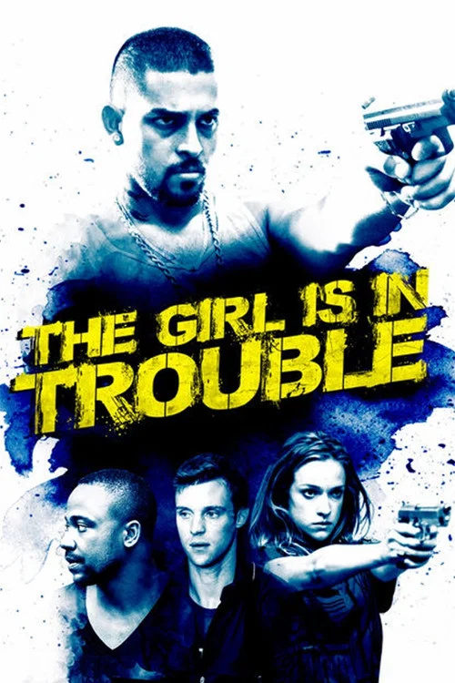 The Girl Is In Trouble The Girl Is In Trouble