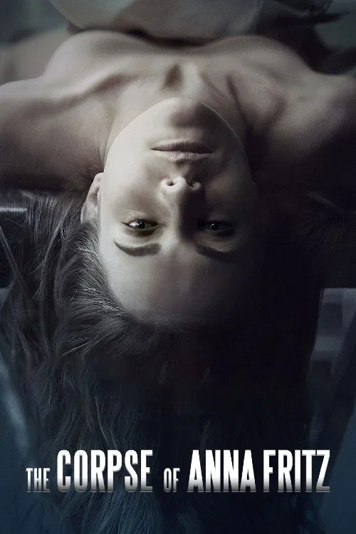 The Corpse of Anna Fritz The Corpse of Anna Fritz